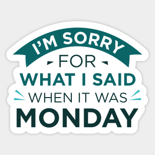 When It Was Monday Sticker